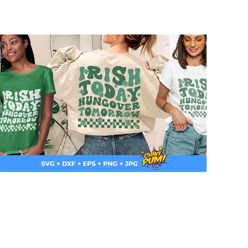 1112023185917-irish-today-hungover-tomorrow-svg-png-irish-svg-shamrock-image-1.jpg