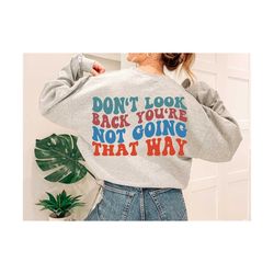 don't look back you are not going that way svg, motivational svg, mental health svg, women t-shirt svg, mom life svg, inspirational svg