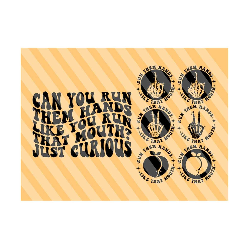 111202319036-can-you-run-them-hands-like-you-run-that-mouth-just-curious-svg-funny-girl-svg-body-positive-svg-funny-shirt-svg-motivational-svg.jpg
