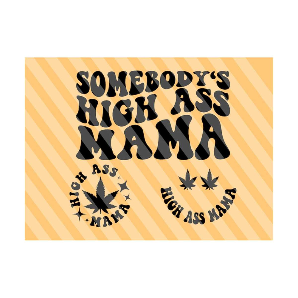 111202319055-somebodys-high-ass-mama-svg-cannabis-svg-sarcastic-svg-image-1.jpg
