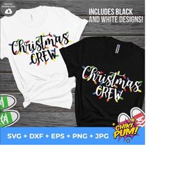 christmas crew svg, christmas lights svg, merry christmas svg, funny christmas shirt, merry christmas svg files for cricut, png, dxf, eps