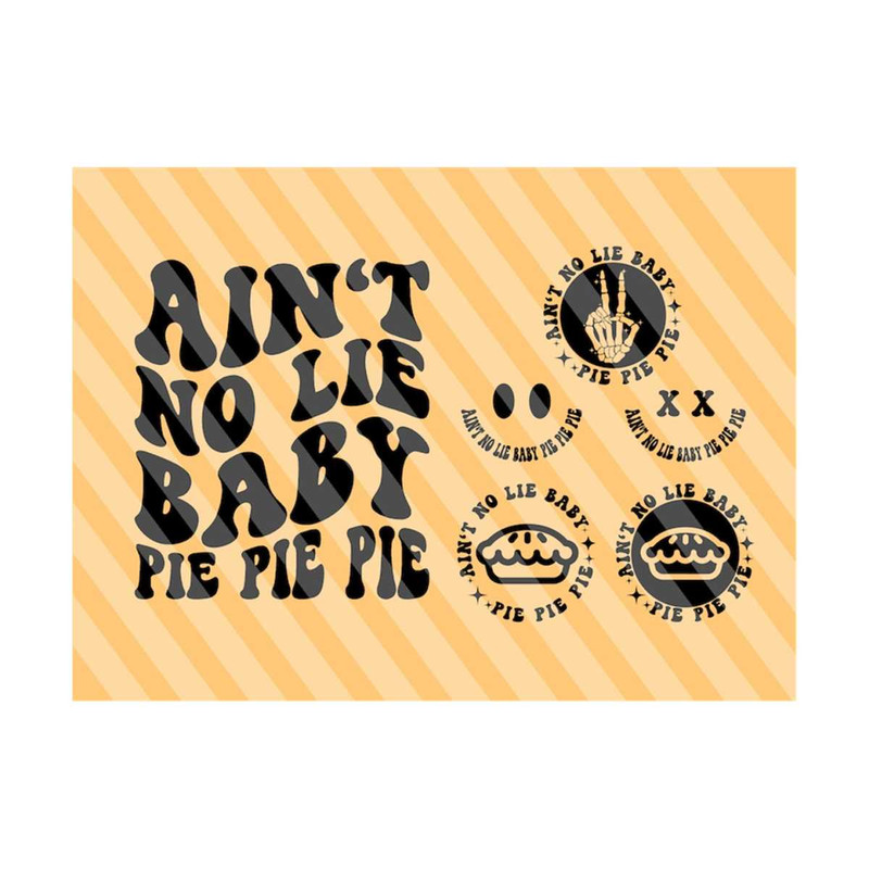 111202319417-aint-no-lie-baby-pie-pie-pie-svg-thanksgiving-svg-pumpkin-season-svg-fall-shirt-svg-fall-vibes-svg-wavy-stacked-svg-silhouette-cricut.jpg