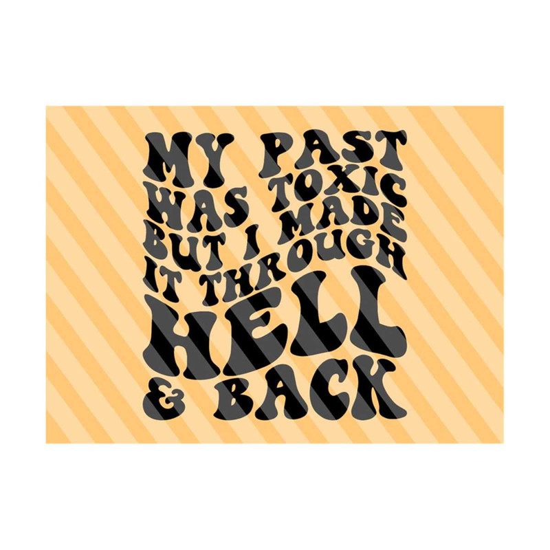 111202319417-my-past-was-toxic-svg-motivational-svg-funny-women-svg-image-1.jpg