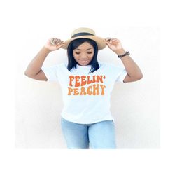 feelin' peachy svg, just peachy svg, peachy svg, groovy peachy svg, doing just peachy svg, summer t-shirt svg, fruit svg, wavy stacked svg
