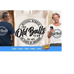 official member the old balls club svg, est 1973 svg, 50th birthday svg, 50th birthday gift svg, 50th birthday shirt svg, svg, png