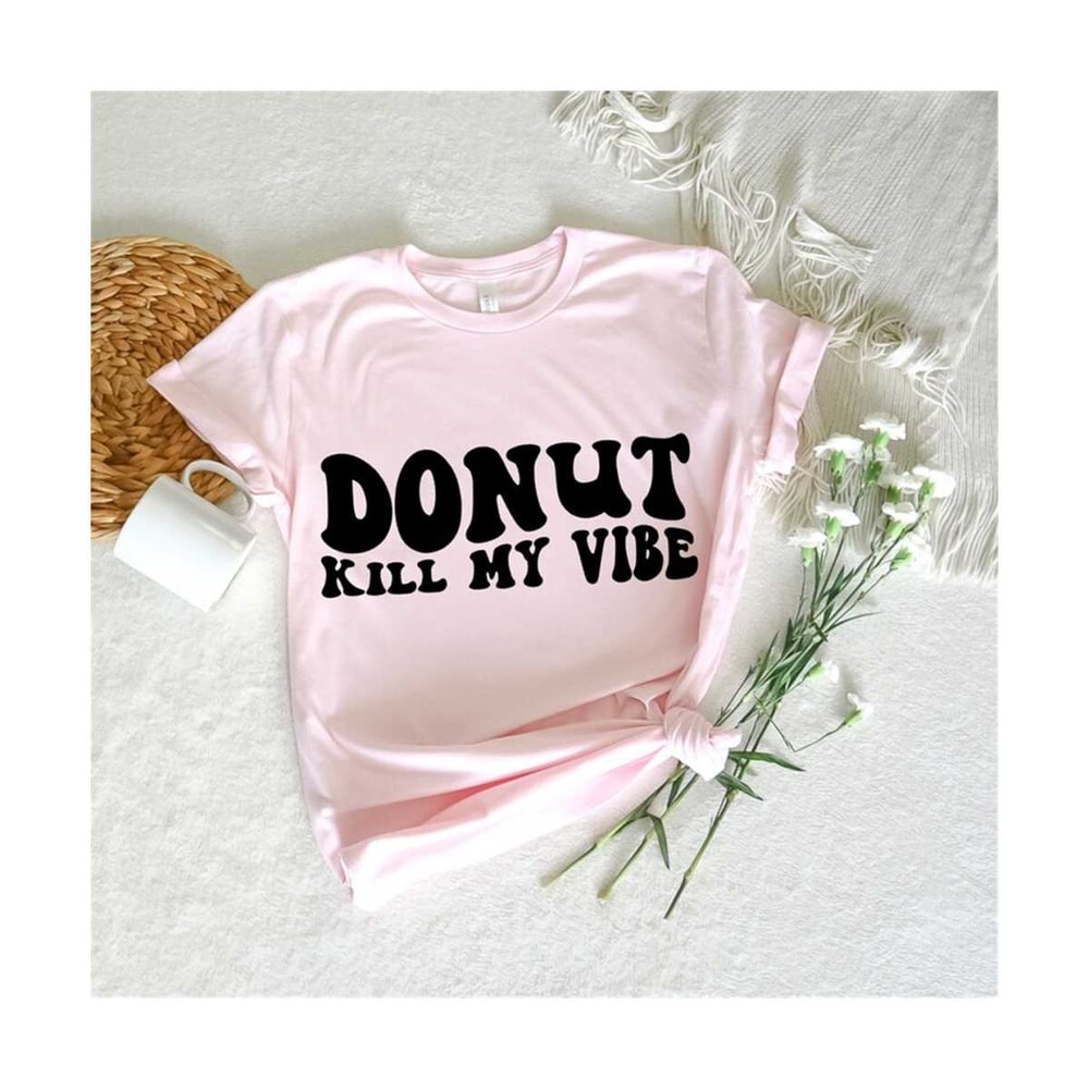 111202319826-donut-kill-my-vibe-png-svg-donut-svg-summer-svg-funny-image-1.jpg