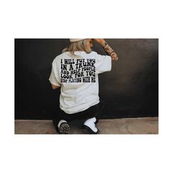 i will put you in the trunk svg, stop playin with me svg, motivational svg, inspirational svg, funny svg, strong women svg, wavy stacked svg