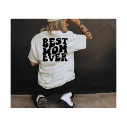 best mom ever svg, mother's day svg, mom svg, best mum ever svg, mom shirt svg, wavy letters svg, svg dxf eps png