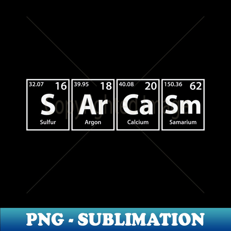 ML-20231101-21425_Sarcasm S-Ar-Ca-Sm Periodic Elements Spelling 2928.jpg