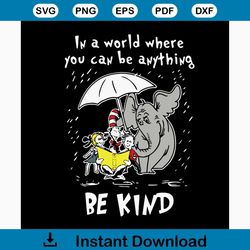 in a world where you can be anything be kind svg, dr seuss svg, dr. seuss svg, thing one svg, thing two svg, fish one sv