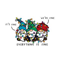 cute gnomes its fine we are fine everything is fine svg file