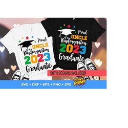 proud uncle of a kindergarten 2023 graduate svg, kinder graduation 2023 svg, proud uncle shirt cut files, kindergarten graduate svg png