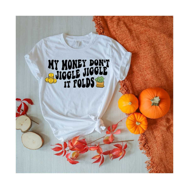 1112023192137-my-money-dont-jiggle-jiggle-it-folds-svg-funny-svg-image-1.jpg