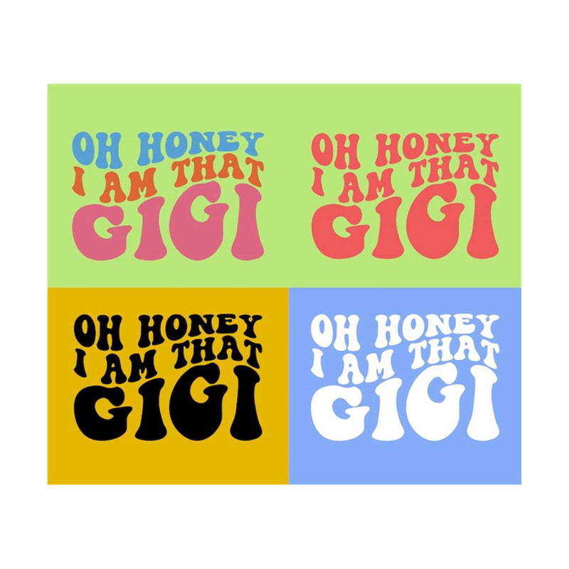 111202319237-oh-honey-i-am-that-gigi-svg-gigi-svg-grandma-quote-svg-image-1.jpg