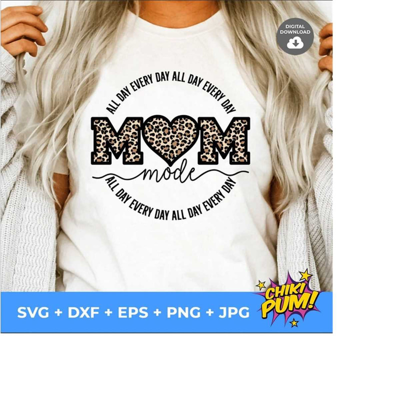 1112023192420-mom-mode-all-day-everyday-svg-happy-mothers-day-svg-mom-life-image-1.jpg