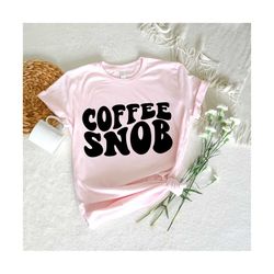 Coffee Svg, Coffee Snob SVG, Coffee Helps Svg, Funny Coffee Lover Svg, Mom Life Svg, Coffee T-Shirt Svg, Wavy Stacked Svg