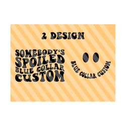 somebody's spoiled blue collar custom svg, blue collar wife svg, blue collar mom svg, funny mom svg, women t-shirt svg, wavy stacked svg
