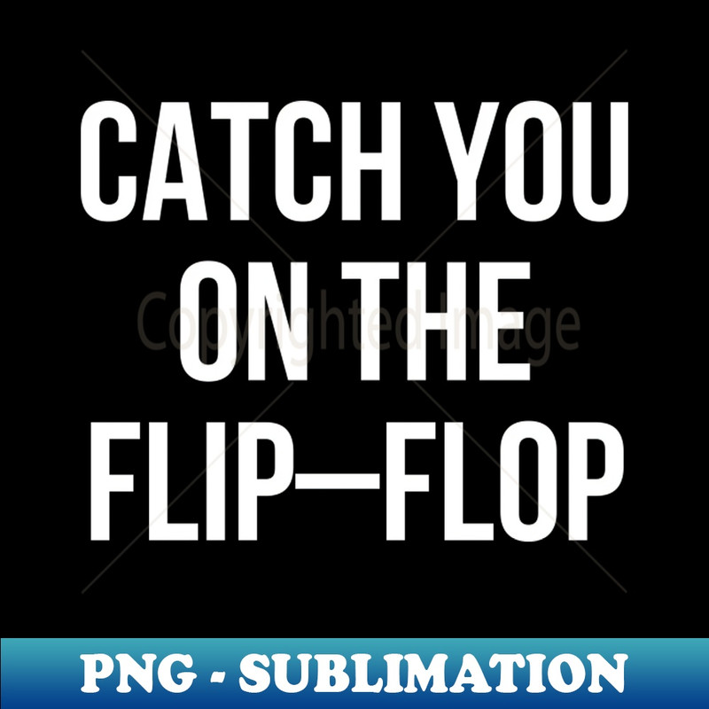 MT-20231101-3782_Catch You On The Flip Flop 4824.jpg