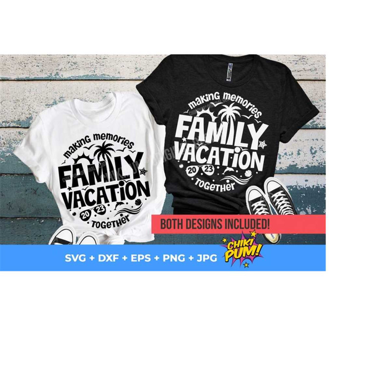 1112023192855-family-vacation-2023-svg-making-memories-together-summer-image-1.jpg