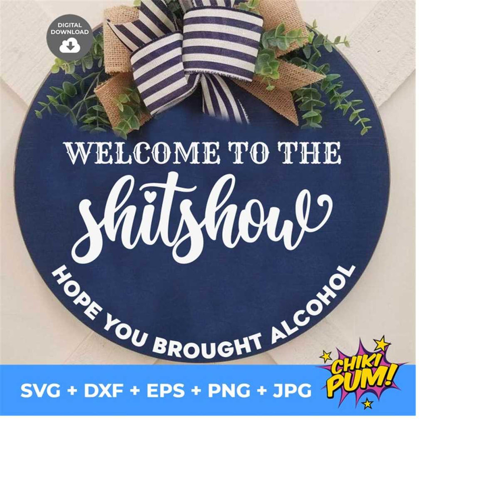 1112023192929-welcome-to-the-shitshow-svg-hope-you-brought-alcohol-svg-image-1.jpg