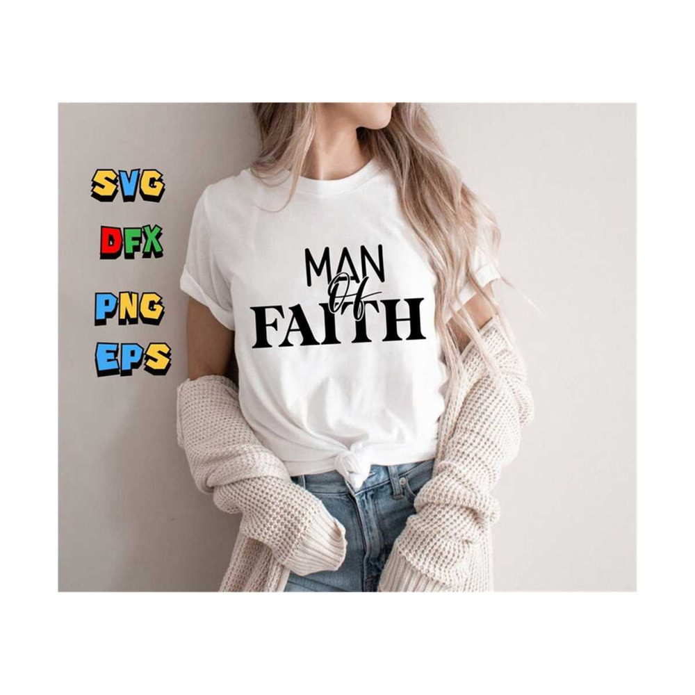 1112023193014-man-of-faith-svg-shirt-believe-svg-christian-tshirt-svg-image-1.jpg
