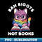 MX-20231101-1674_Ban Bigots Not Books Cute Cat Reading Banned Book Lbgt 2896.jpg