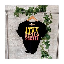 itty bitty and pretty svg, gift for kid svg, mom life svg, kids t-shirt svg, trendy toddler svg, boy girl svg, wavy stacked svg