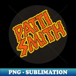 patti smith  hey joe piss factory - retro png sublimation digital download - defying the norms