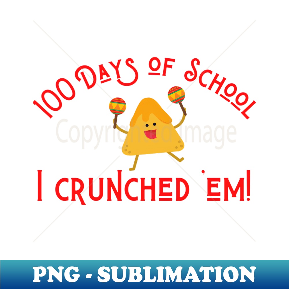 MY-20231101-8891_Funny Nachos 100 Days of School I Crunched Em 6797.jpg