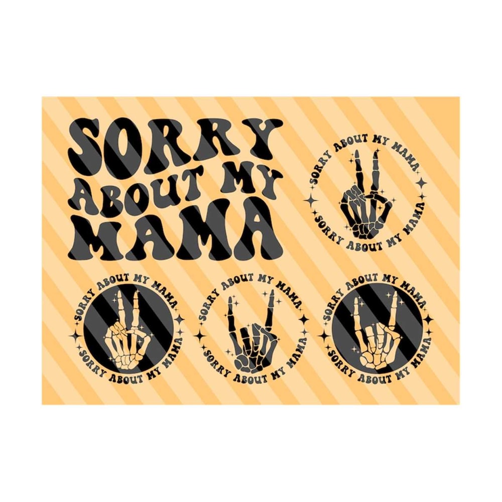111202319354-sorry-about-my-mama-svg-png-funny-mom-svg-gift-for-mom-svg-mom-life-svg-mom-t-shirt-svg-mothers-day-svg-wavy-stacked-svg-cricut.jpg