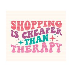shopping is cheaper than therapy svg, small business svg, funny svg, positive svg, business t-shirt svg, shop local svg, wavy stacked svg