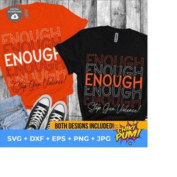 enough svg, stop gun violence svg, no more silence svg, no gun awareness day, stop gun violence svg, instant download