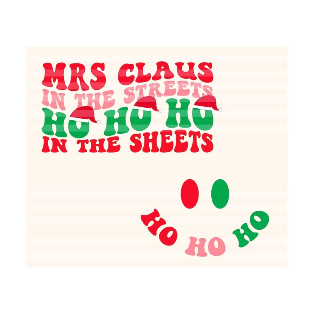 1112023193718-mrs-claus-in-the-streets-ho-ho-ho-in-the-sheets-svg-merry-and-image-1.jpg