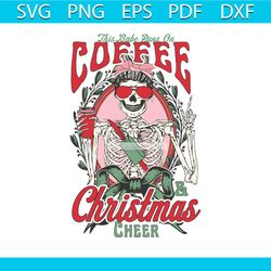 this babe runs on coffee christmas cheer svg download