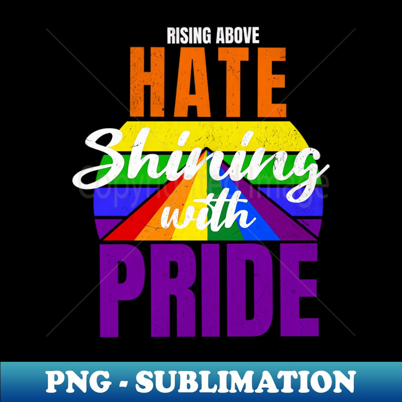 NB-20231101-20940_Rising above Hate Shining With Pride Pride Month Shirt Unity 3337.jpg