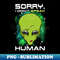 NC-20231101-22581_Sorry i dont Speak Human Funny Alien UFO Extraterrestrial 6439.jpg