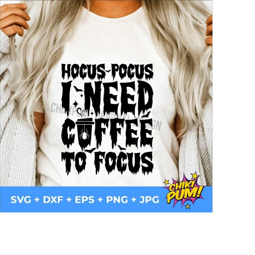 1112023194133-hocus-pocus-i-need-coffee-to-focus-svg-halloween-cut-file-image-1.jpg