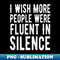 NE-20231101-12367_I Wish More People Were Fluent In Silence 9360.jpg