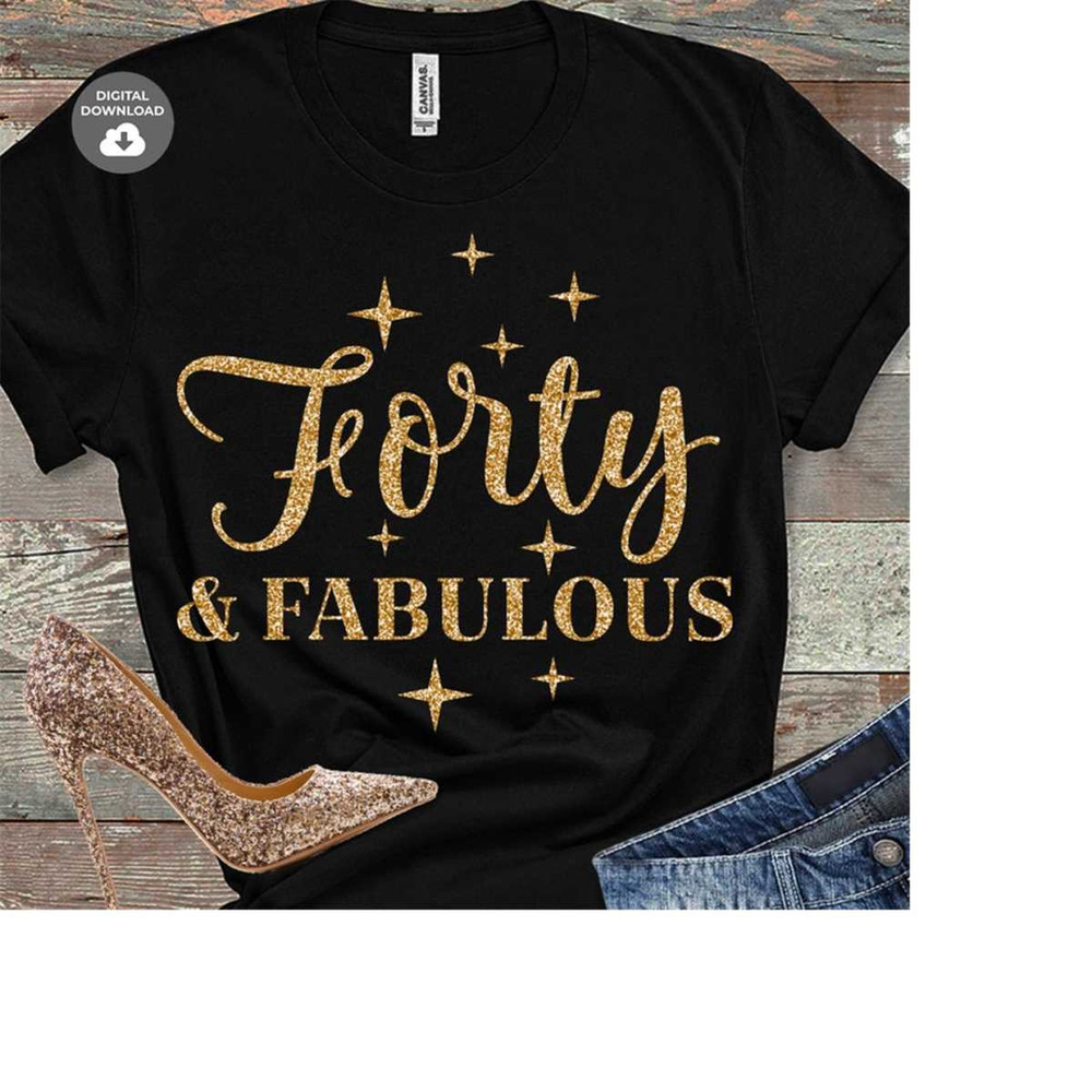 1112023194256-forty-and-fabulous-svg-birthday-40-svg-40-years-svg-40-image-1.jpg