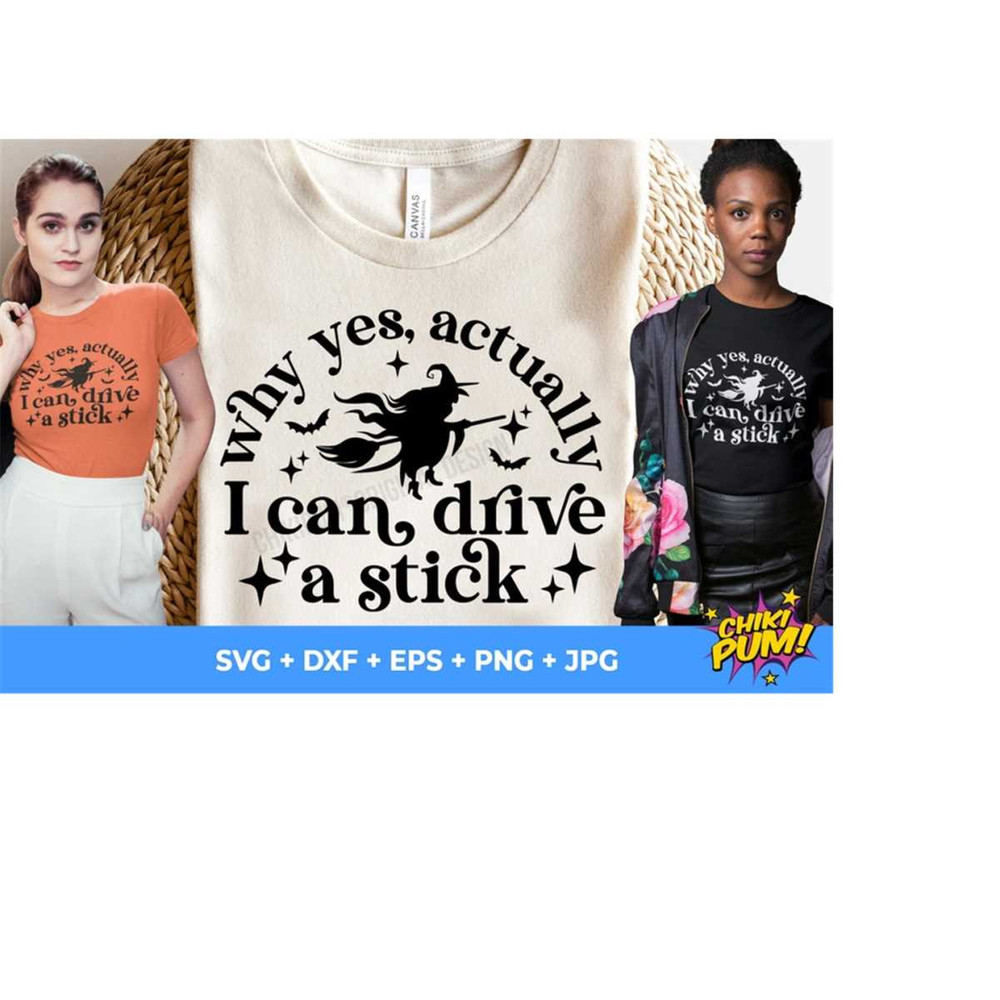 1112023194321-why-yes-actually-i-can-drive-a-stick-svg-witch-svg-halloween-image-1.jpg