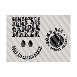 somebody's bomb ass candle maker svg, candle maker svg, shop small svg, small business svg, boss babe svg, ceo business svg, business baddie