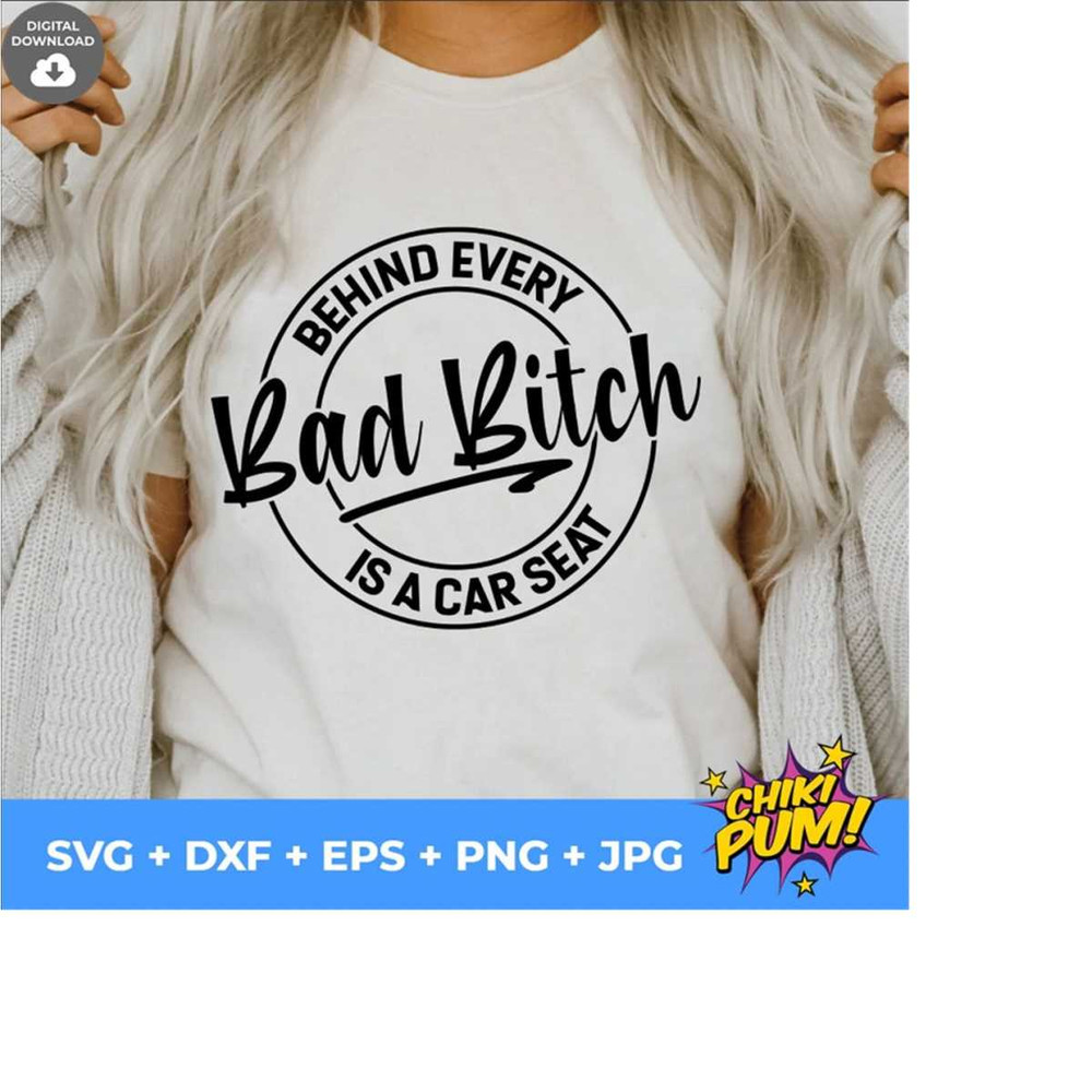 1112023194431-behind-every-bad-bitch-is-a-car-seat-svg-bad-bitch-svg-bitch-image-1.jpg