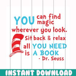 you can find magic wherever you look sit back and relax all you need is a book svg, dr seuss svg, dr. seuss svg, thing o