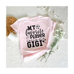 soccer gigi svg, fun gift for gigi svg, soccer shirt svg, soccer family svg, my favorite player calls me gigi svg, soccer svg, for