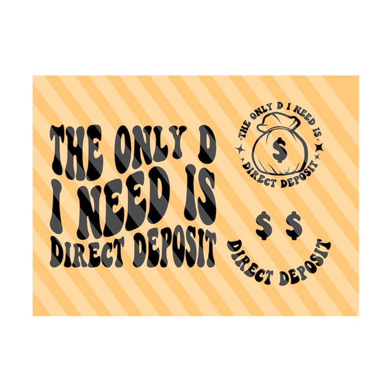 1112023195229-the-only-d-i-need-is-direct-deposit-svg-funny-svg-image-1.jpg