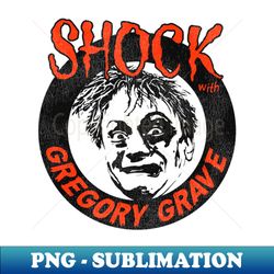shock with gregory grave - premium sublimation digital download - vibrant and eye-catching typography