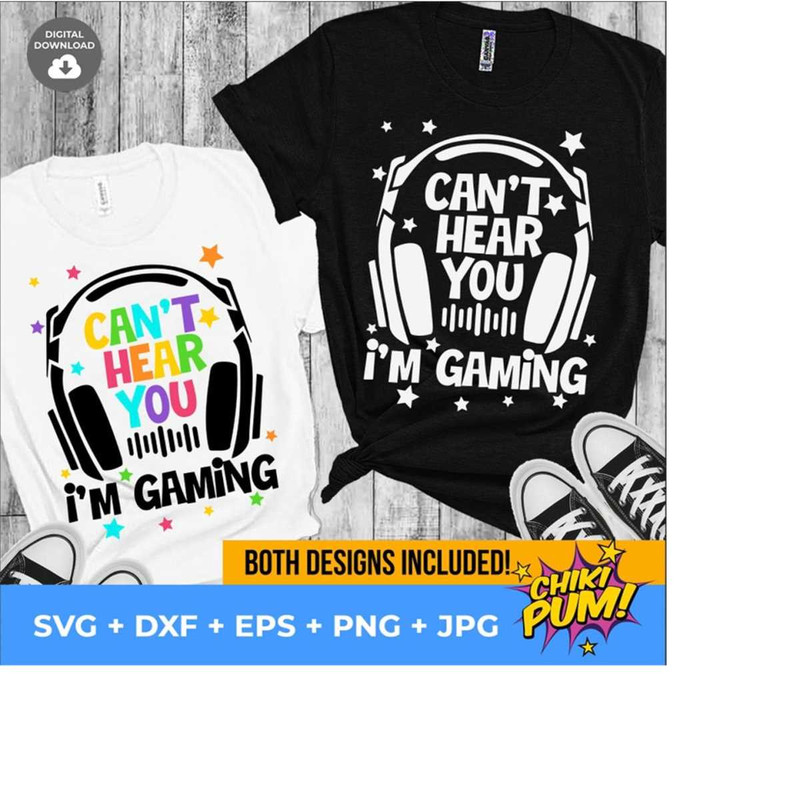 1112023195340-cant-hear-you-im-gaming-svg-funny-gamer-svg-gamer-image-1.jpg