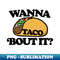 NK-20231101-26528_Wanna TACO bout it 9988.jpg