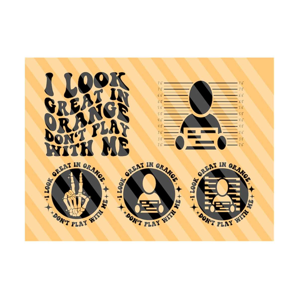 1112023195429-i-look-great-in-orange-dont-play-with-me-svg-motivational-svg-mom-life-svg-adult-humor-shirt-svg-mugshot-svg-wavy-stacked-svg-cricut.jpg