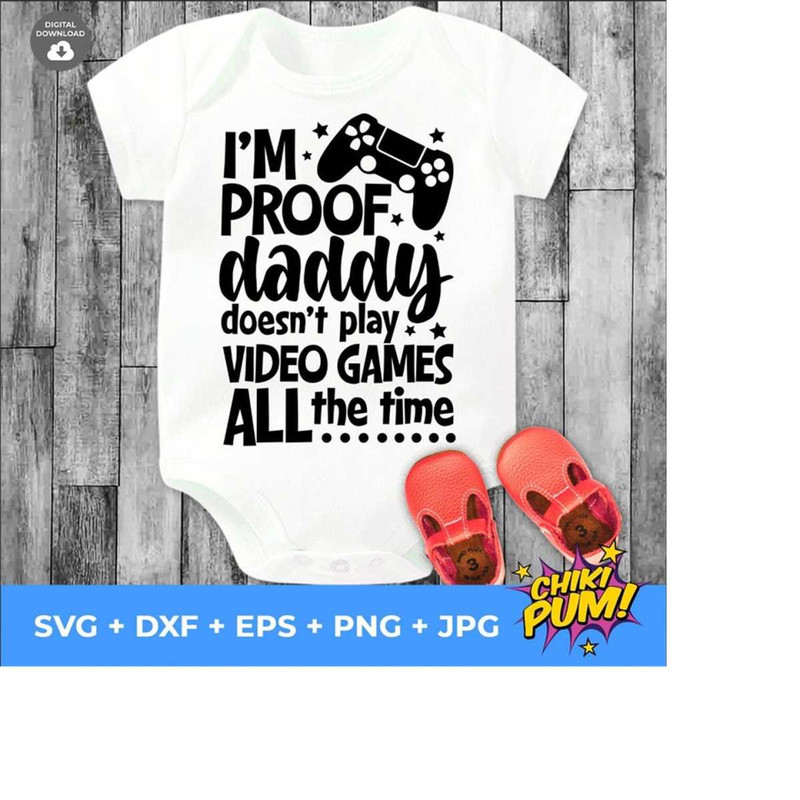 1112023195610-im-proof-daddy-doesnt-play-video-games-all-the-time-image-1.jpg